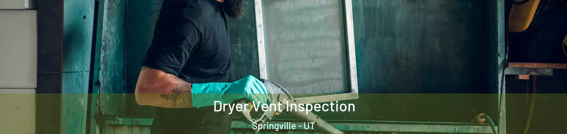  Dryer Vent Inspection Springville - UT