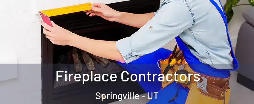  Fireplace Contractors Springville - UT