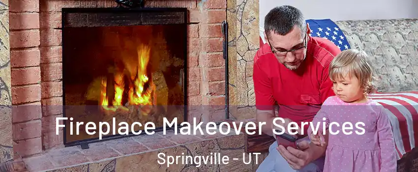  Fireplace Makeover Services Springville - UT