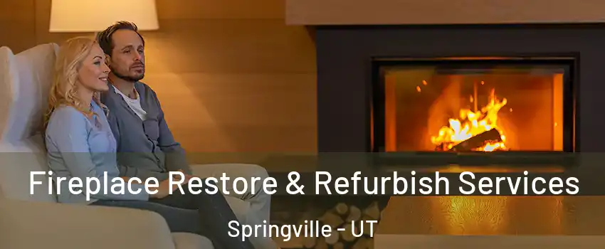  Fireplace Restore & Refurbish Services Springville - UT