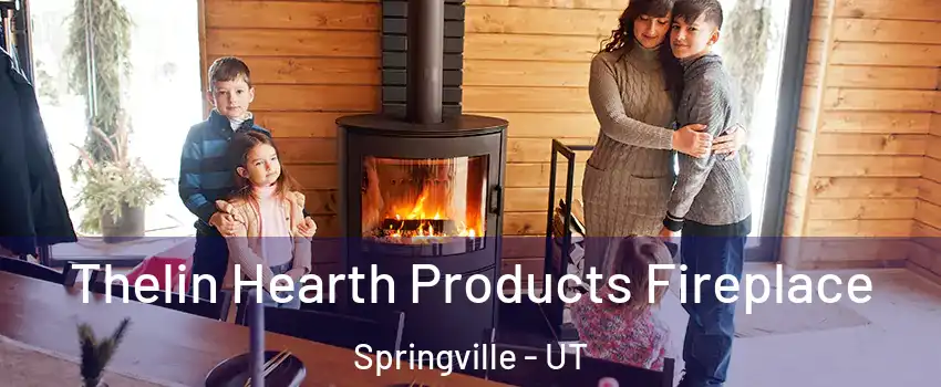  Thelin Hearth Products Fireplace Springville - UT